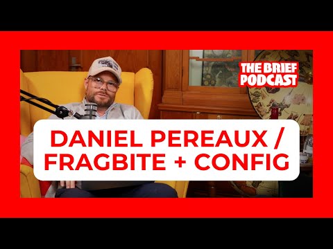 The Brief (#02) – Daniel Pereaux / Fragbite + Config