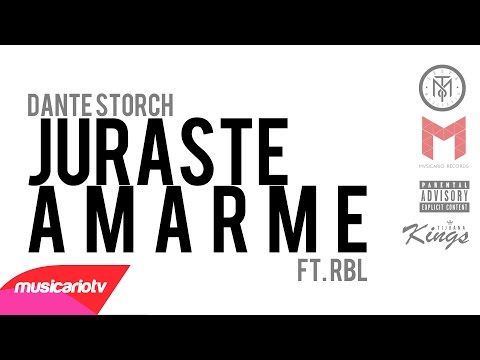 Dante Storch - JURASTE AMARME Ft. @RBL-Mx