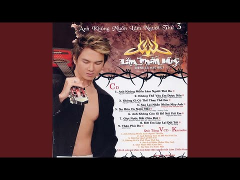 Nụ hôn và nước mắt (Wěn hé lèi - 吻和淚) - Lâm Chấn Huy