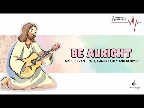 Be Alright -  Evan Craft, Danny Gokey & Redimi2