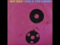 Hot Cold - Love Is Like A Game 