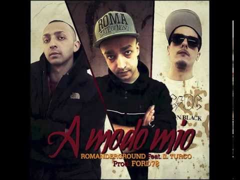 Romanderground feat Il Turco - A Modo Mio [prod Ford 78]