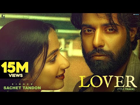 Lover Title Track : Sachet Tandon (Full Video) Tere Lover Ne Ki Khatya  - Songs - Geet MP3