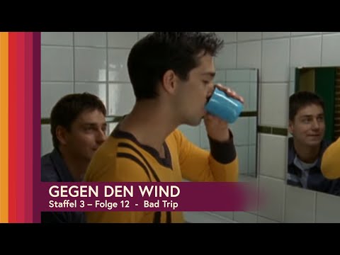 Gegen den Wind Staffel 3, Folge 12 - Bad Trip