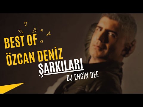 Best Of Özcan Deniz Şarkıları - Dj Engin Dee 