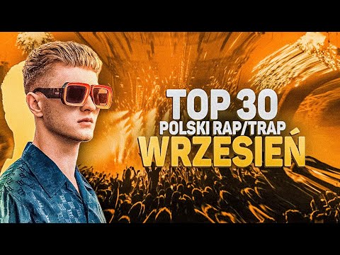 TOP 30 POLSKI RAP/TRAP - WRZESIEŃ 2022