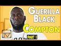 Guerilla Black chronicles his days as a kid growing up in Compton (pt. 1)