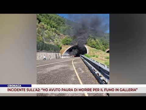CRONACA. INCIDENTE SULL’A2: “HO AVUTO PAURA DI MORIRE PER IL FUMO IN GALLERIA”