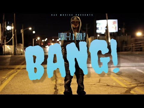 LOUIE Z x DON P x "BANG!"...EsGee Films