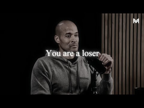 Why You're a Loser and How to Stop Being One | David Goggins