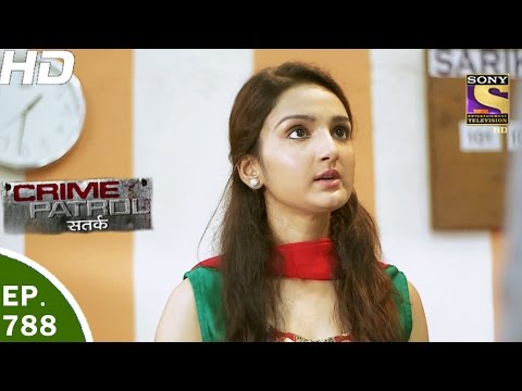 Crime Patrol - क्राइम पेट्रोल सतर्क - Ep 788 - Case 25 / 2017(Part 1) - 8th Apr, 2017