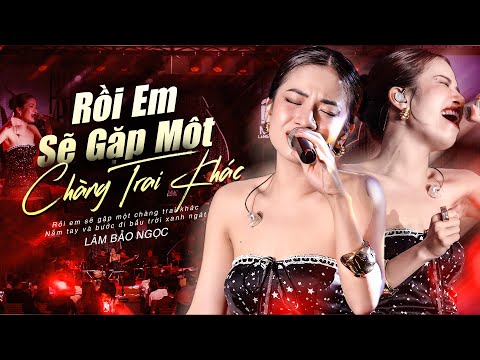 RỒI EM SẼ GẶP MỘT CHÀNG TRAI KHÁC - LÂM BẢO NGỌC Live at Mây Lang Thang | Official Music Video