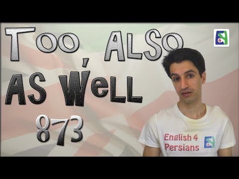 Too vs Also vs As well