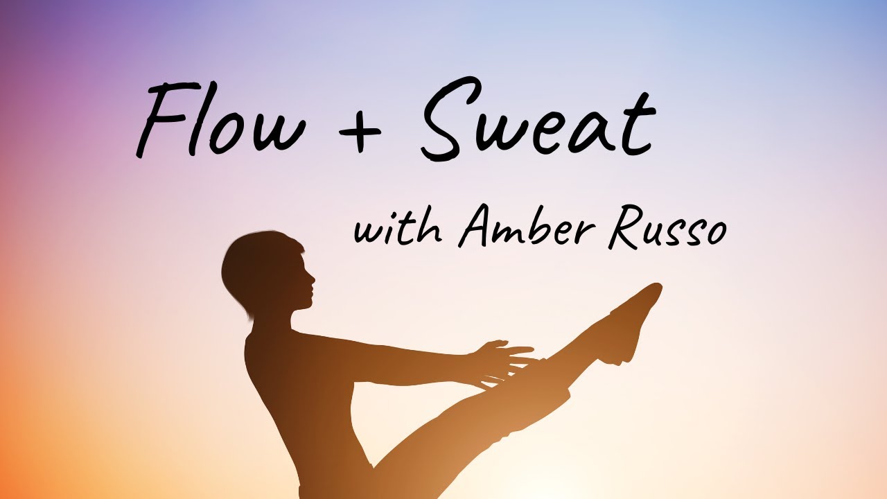 Flow + Sweat with Amber R.