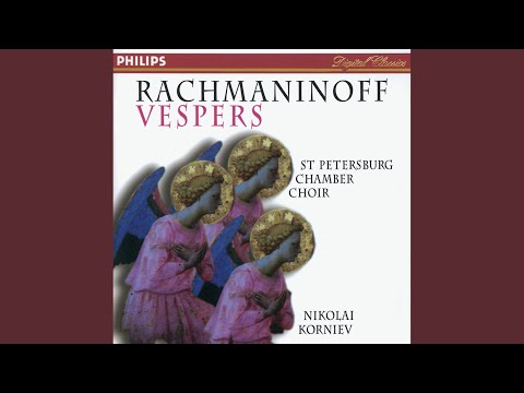 Rachmaninoff: Vespers, Op. 37 - VII. "Slava v vyshnikh Bogu"