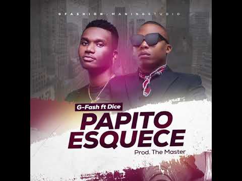 G   Fash ft Dice   Papito Esquece  prod  The Master