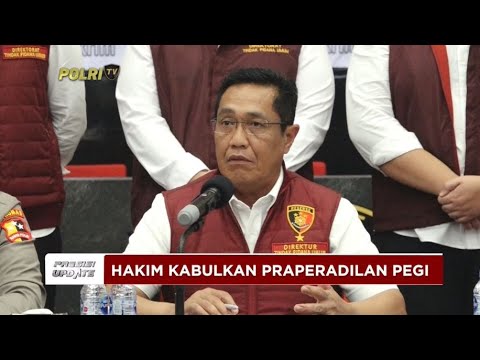 PRESISI UPDATE : HAKIM KABULKAN PRAPERADILAN PEGI 08/07/2024 18.00