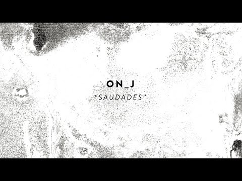 ON_J - SAUDADES (from CZELUŚĆ #5 compilation)