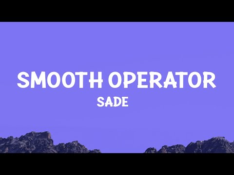 Sade - Smooth Operator (Lyrics)