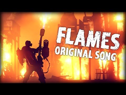 Flames - A Song About The Pyro