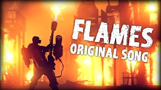 Flames - A Song About The Pyro