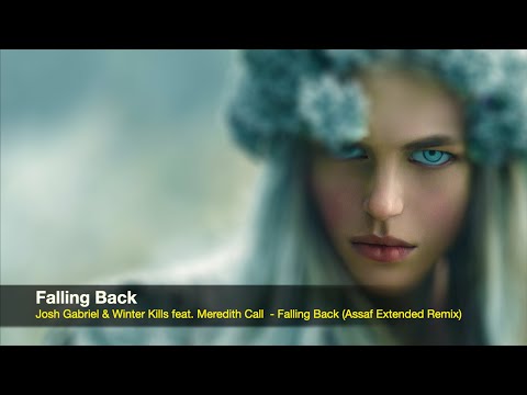 Josh Gabriel & Winter Kills feat. Meredith Call - Falling Back (Assaf Extended Remix)