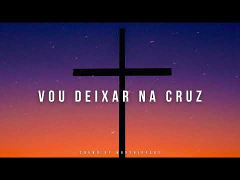 Fundo Musical/Piano Instrumental Worship/ Vou Deixar na Cruz