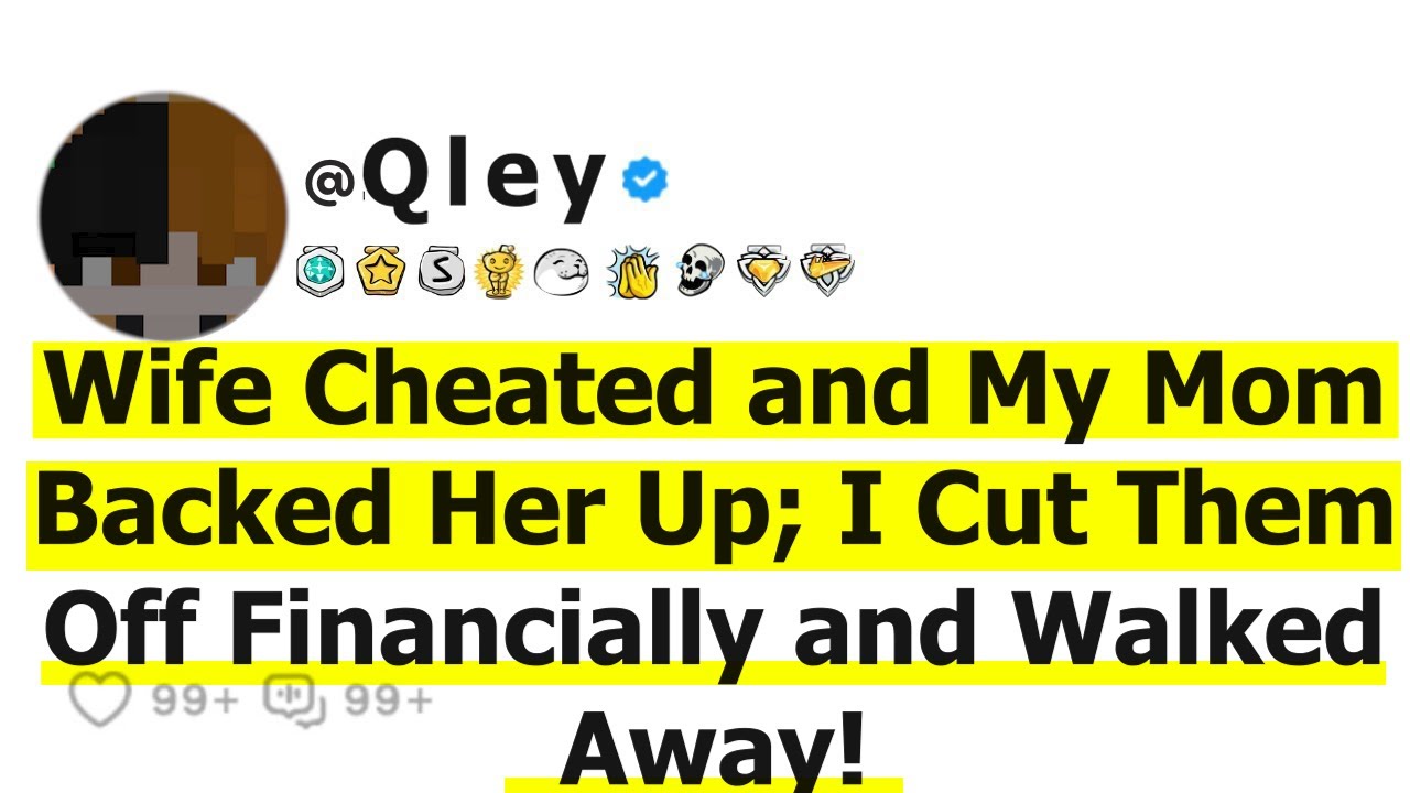Wife Cheated and My Mom Backed Her Up; I Cut Them Off Financially and Walked Away!