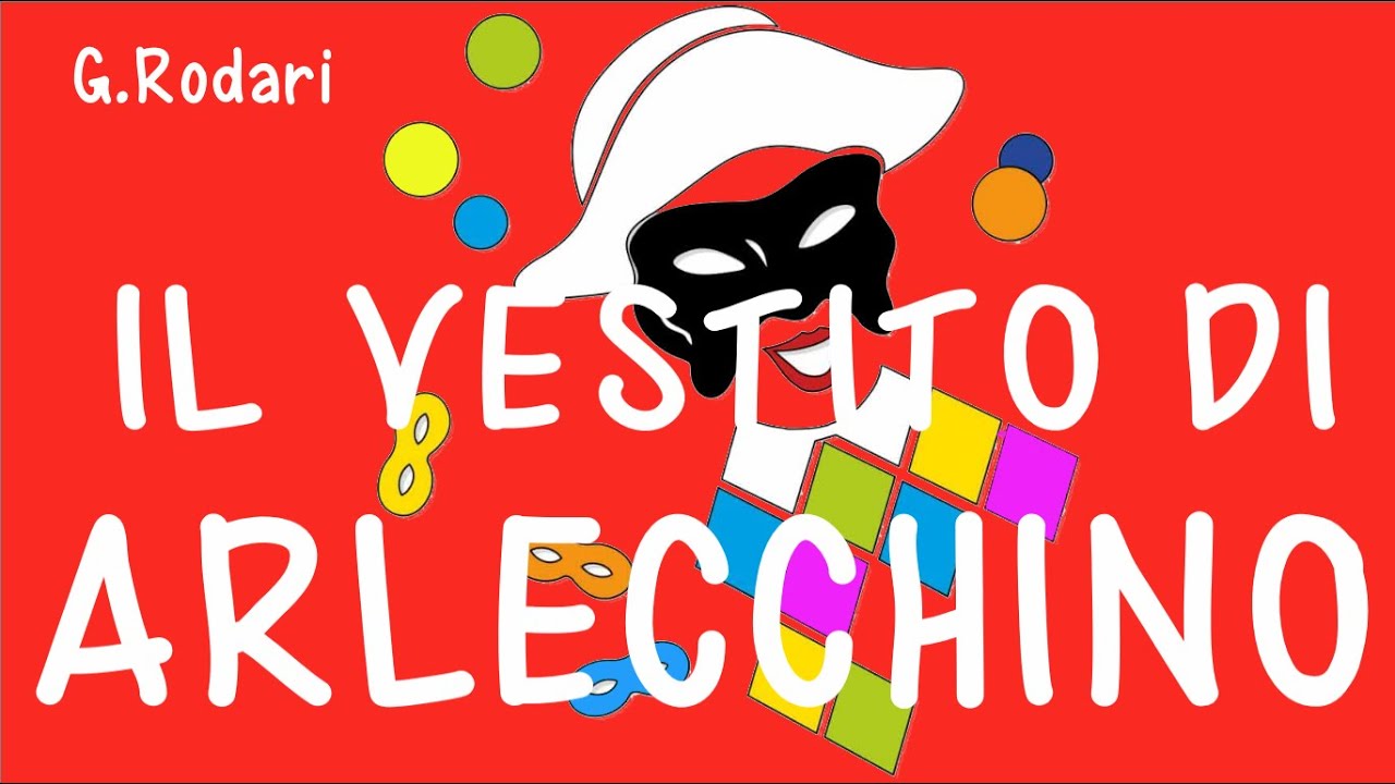 IL VESTITO DI ARLECCHINO- GIANNI RODARI-speciale CARNEVALE- Link con testo e attività-