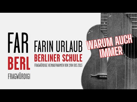 Farin Urlaub - Warum auch immer - 2008 - (aus dem Album "Berliner Schule" von 2017)