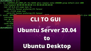 2022 | Ubuntu Server 20.04  to Ubuntu Desktop | CLI to GUI |