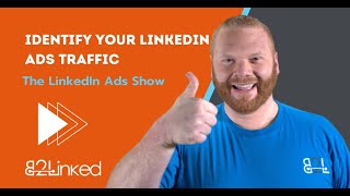 Identify Your LinkedIn Ads Traffic