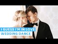Clinton Kane I GUESS I M IN LOVE Wedding Dance Online Choreography Romantic First Dance