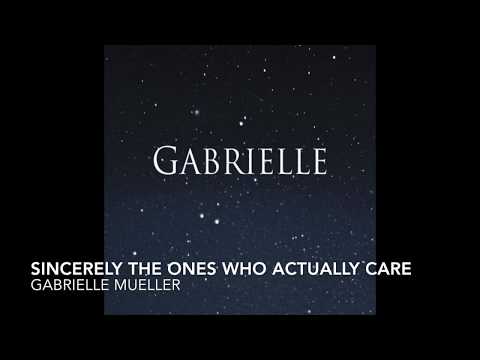 Sincerely The Ones Who Actually Care - Gabrielle Mueller