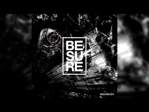 BESURE004 | 05. Below Surface - A Part Apart (Original Mix) | Be Sure