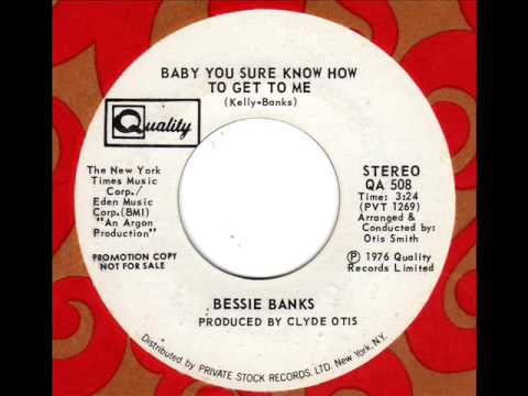 BESSIE BANKS  Baby you sure know how to get to me (stereo)