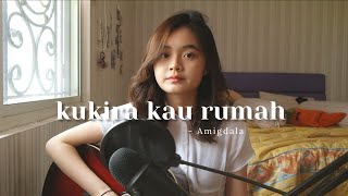 Download lagu KUKIRA KAU RUMAH - AMIGDALA | #SEIVABELCOVER mp3
