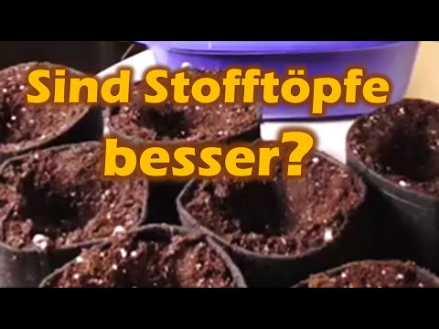 Bieten Stofftöpfe Vorteile beim Growen? Richtig gießen, waschen. Schimmel?