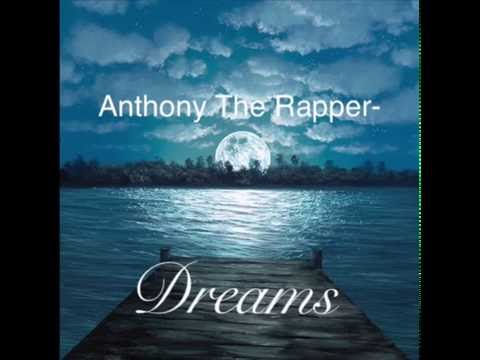 Anthony The Rapper - Dreams
