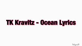 TK KRAVITZ - OCEAN (LYRICS)