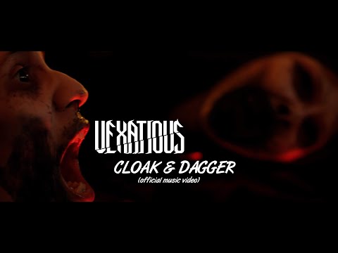 Vexatious - Cloak & Dagger (Official Music Video)