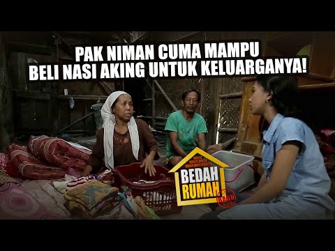 BEDAH RUMAH EPISODE  28 - MIRIS!!! Pak Niman Cuma MampuBeli Nasi Aking Untuk Keluarganya!