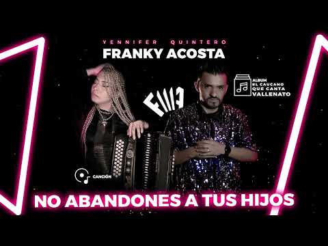 Franky Acosta - No abandones a tus hijos