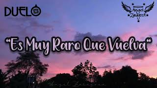 DUELO - ES MUY RARO QUE VUELVA [CON LETRA]
