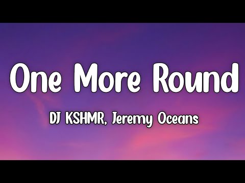 DJ KSHMR, Jeremy Oceans - One More Round (Lyrics)