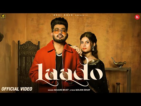 Laado | Official Music Video  | Maani Bhat | Haryanvi Songs | Desi Rock