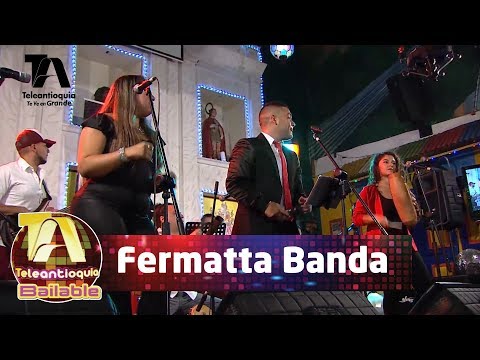 Teleantioquia Bailable, Fermatta Banda - Teleantioquia