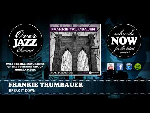 Frankie Trumbauer - Break It Down (1934)