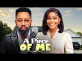 A PIECE OF ME FREDRICK LEONARD SANDRA OKUNZUWA Latest Nigerian Movies 2026