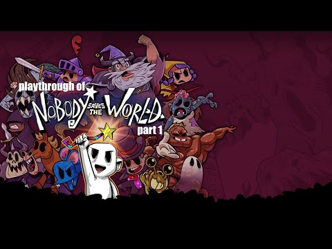 Nobody Saves the World (PC) playthrough part 1